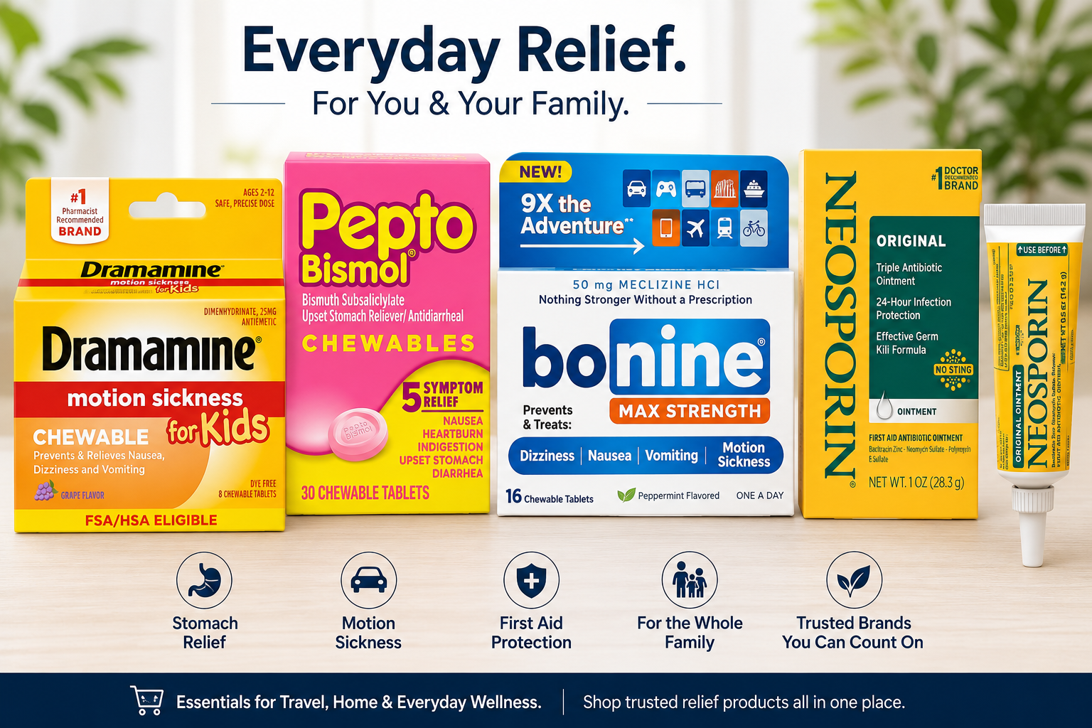 Dramamine Kids, Pepto Bismol, Bonine Max Strength and Neosporin health and wellness essentials products